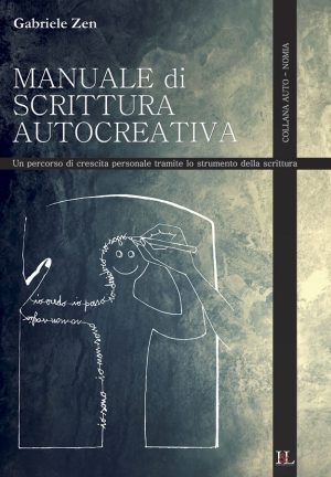 Manuale di scrittura autocreativa Gabriele Zen